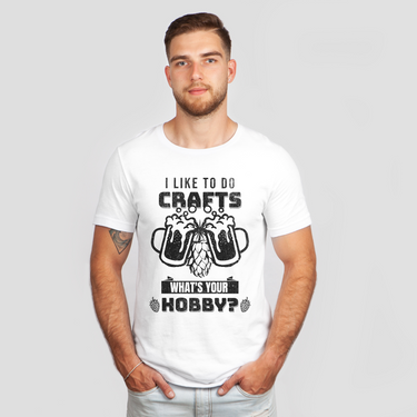 i like to do crafts what's your hobby white shirt